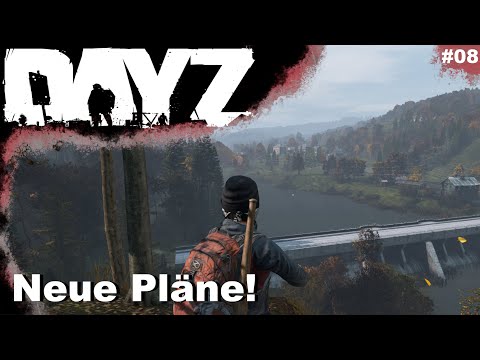 DayZ Staffel 4 🧟 Neue Pläne! Deutsch [08] Lets Play 🎮