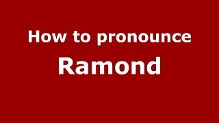 How to pronounce Ramond