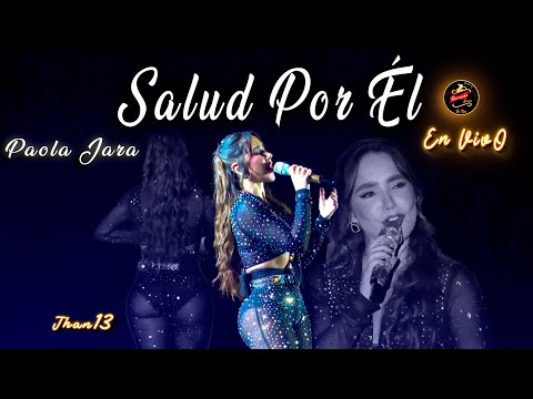 Salud Por Él [EN VIVO] Paola Jara