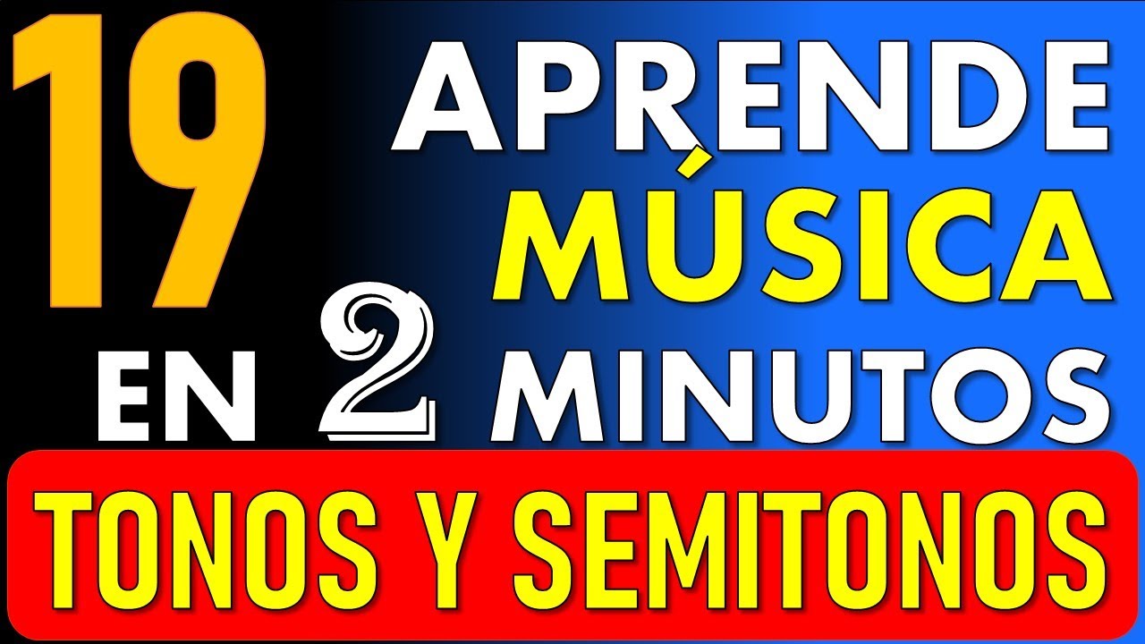 19 LOS TONOS Y SEMITONOS DE LAS NOTAS MUSICALES | Aprende Música en 2 Minutos
