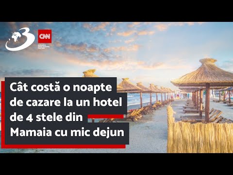 Cât costă o noapte de cazare la un hotel de 4 stele din Mamaia cu mic dejun. ”Litoralul pentru toți”