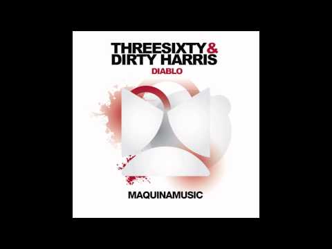 ThreeSixty, Dirty Harris - Diablo + Steve Haines, Stuart Browne Remix (Maquina Music)