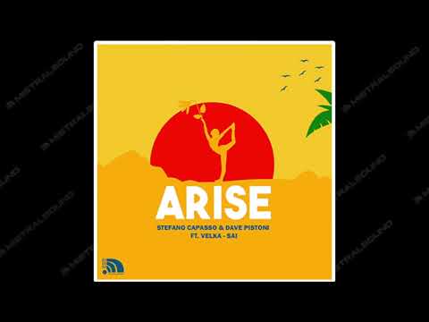 Stefano Capasso & Dave Pistoni feat. Velka-Sai - Arise (Mistralsound Records)