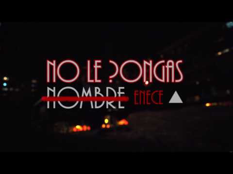 ENECE - NO LE PONGAS NOMBRE