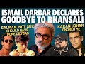 Ismail Darbar Exclusive Bhansali Fight Salman Over SRK Rahman Bought Oscar Karan Johar Snub