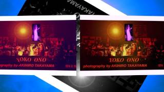 music (c) JOHN LENNON sing BE MY BABY for YOKO ONO *4K 3D* Yoko Ono photo by Akihiro Takayama