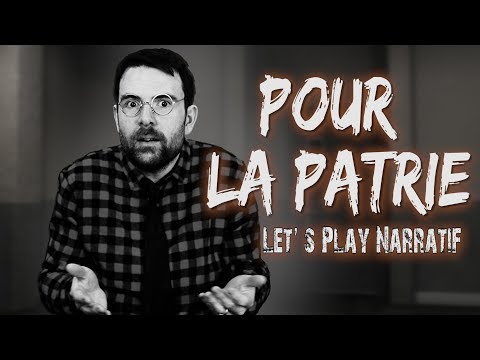 (LP/ Découverte  narrative) Pour la patrie (Episode unique) - Rien à cacher, Rien à craindre