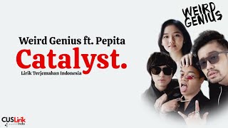 Download lagu Weird Genius, Pepita - Catalyst. (Lirik Lagu Terjemahan) mp3