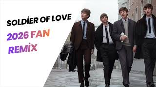 Soldier of Love (2026 fan remix) - The Beatles