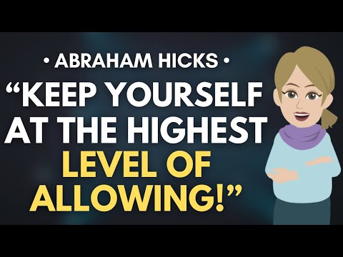 How To Keep Yourself at HIGHEST Level of Allowing? 🦋 Abraham Hicks [BEST]