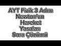 AYT FİZİK 3 Adım: 2. Adım Newton'un Hareket Yasaları Soru Çözümü