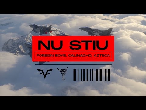 Calinacho, Foreign Boys - Nu Stiu (feat. Azteca)