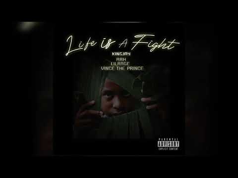 life is a fight- Kvng jay ft. Lil rage, Vince the prince, Ritchie Herrera