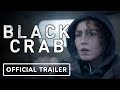 Black Crab - Official Trailer (2022) Noomi Rapace, Christopher Granier-Deferre | Netflix