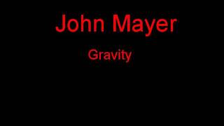 John Mayer Gravity + Lyrics