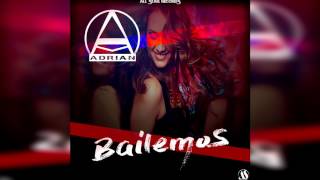 Bailemos - Adrian The King