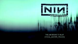Nine Inch Nails - The Line Begins To Blur [Vocals Master Track]