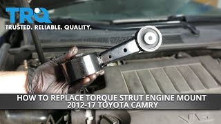 How To Replace Torque Strut Engine Mount 2012-17 Toyota Camry