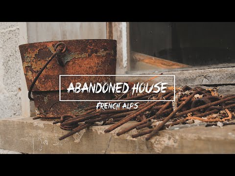 VISUAL URBEX #9 - Abandoned House (French Alps)