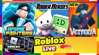 🔴🔥ROBLOX Tower Heros🔥vesteria💣Anime Fighters|NEW UPDATE🔴