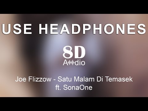 Joe Flizzow - Satu Malam Di Temasek ft. SonaOne (8D Audio)