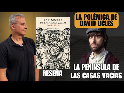 De Siruela a Planeta: análisis de La península de las casas vacías y la POLÉMICA de DAVID UCLÉS