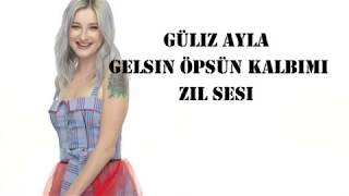 Güliz Ayla - Gelsin Öpsün kalbimi - Zil sesi