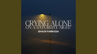 Download lagu Crying Alone On A Saturday Night mp3 Download lagu Crying Alone On A Saturday Night mp3