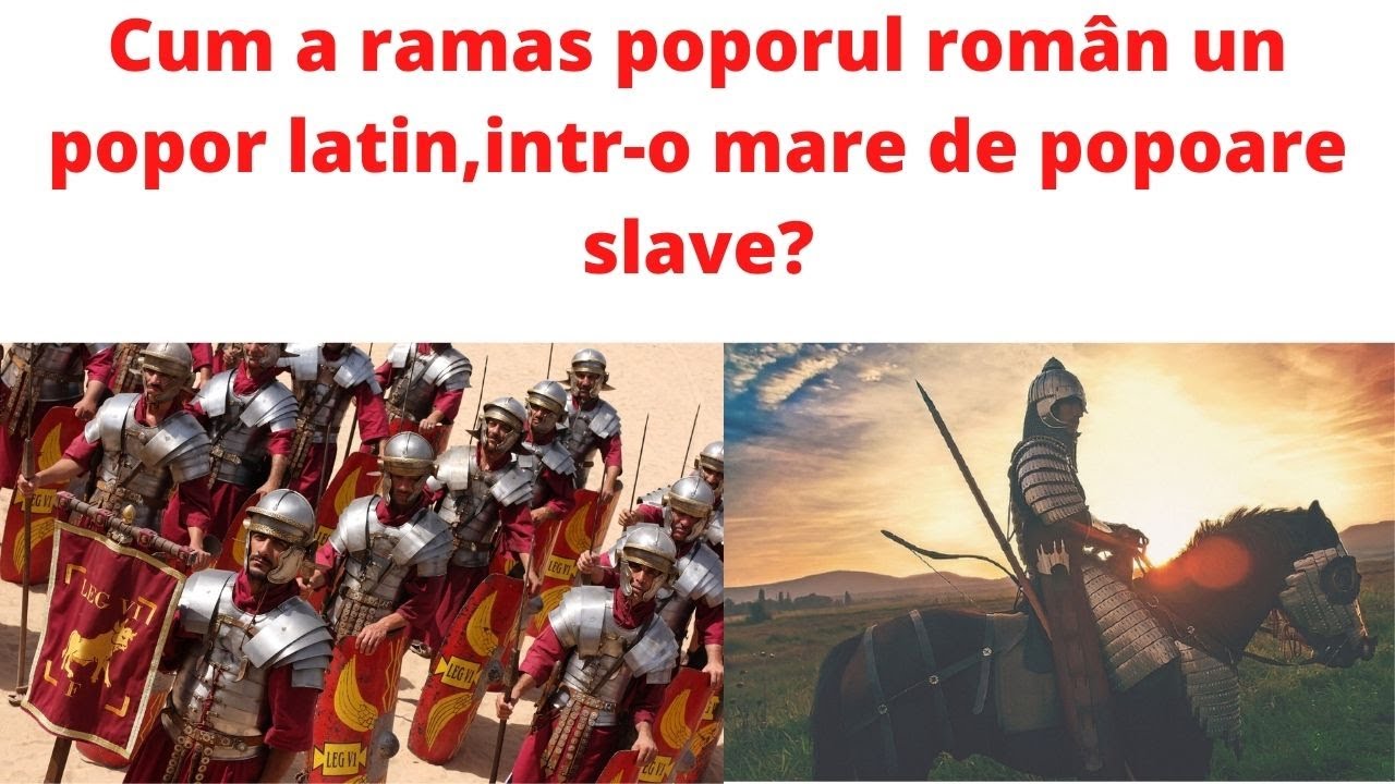 Formarea Limbii Romane si a Poporului Roman-Cum am ramas Latini intr-o mare de Slavi