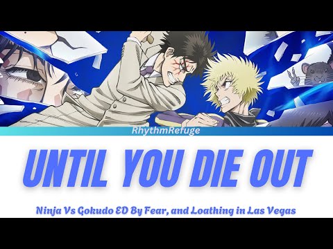 Ninja Vs. Gokudo Ending - Until You Die Out with lyrics