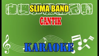 Download lagu SLIMA BAND CANTIK Karaoke mp3 Download lagu SLIMA BAND CANTIK Karaoke mp3
