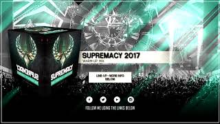 Supremacy 2017 | 30 September 2017 | Warm-Up Mix
