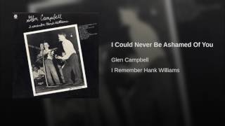 I Could Never Be Ashamed Of You