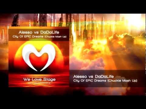 Alesso vs DaDaLife - City Of EPIC Dreams (Chuckie Mash Up)