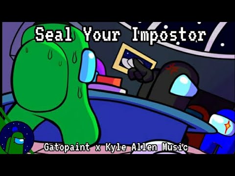 Mashup | Gatopaint x Kyle Allen Music ‐ Seal Your Impostor [My Take]