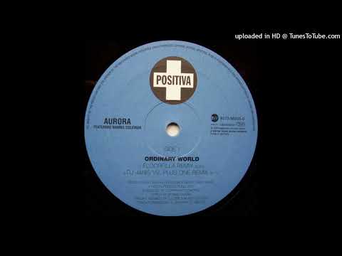 Aurora feat. Naimee Coleman - Ordinary World (DJ Janis vs. Plus One Remix) (2000)