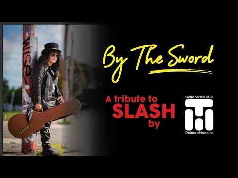 By The Sword (A Tribute To SLASH) by Trip Machine Band