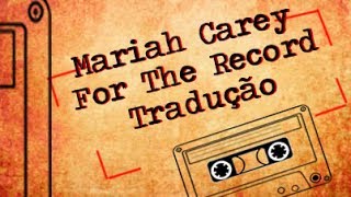 Mariah Carey - For The Record Tradução