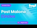 Post Malone - Circles (Higher Key) Piano Karaoke