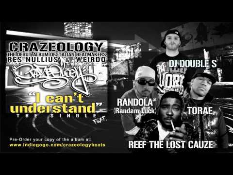 Crazeology -09- I can't understand (feat. Reef The Lost Cauze, Randola, Torae, DJ Double S)