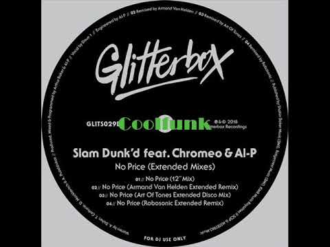 Slam Dunk'd Feat. Chromeo & Al-P - No Price (Art Of Tones Extended Disco Mix)