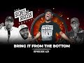 Bring It From The Bottom | S2S Podcast Episode 421