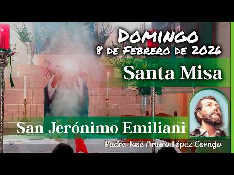 ✅ MISA DE HOY domingo 8 de Febrero del 2026 - Padre Arturo Cornejo