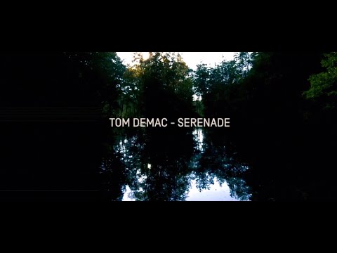 Tom Demac - Serenade (Official Video)