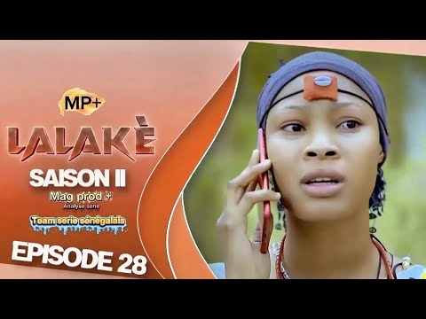 LALAKÉ - Saison II - Episode 28 thiéye souffou khausse da melni kané lagnou fa kheupe fo lale migui 