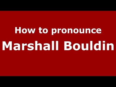 How to pronounce Marshall Bouldin (American English/US)  - PronounceNames.com