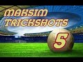 Maksim Trickshots 5 