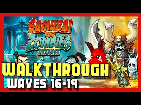 Samurai Vs. Zombies Defense Walkthrough / Guide - Waves 16-19 (Part 4)