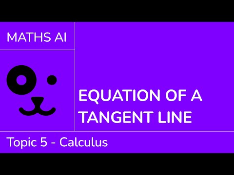 Equation of a tangent line [IB Maths AI SL/HL]