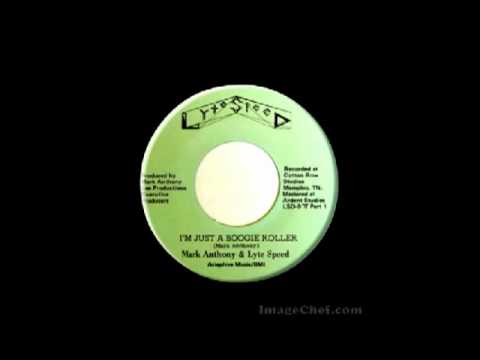 MARK ANTHONY & LYTE SPEED - I'm Just A Boogie Roller